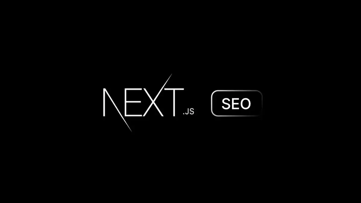 Next.js ile SEO: Arama Motoru Optimizasyonu İçin En İyi Uygulamalar